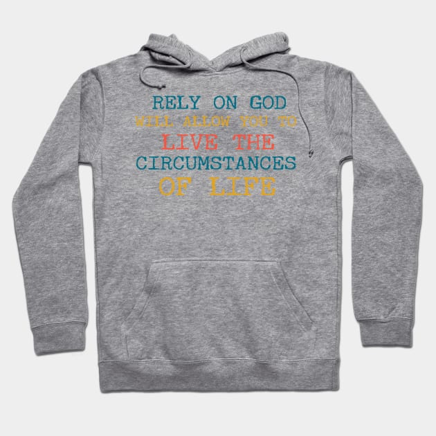 Rely On God Christian Hoodie by Happy - Design